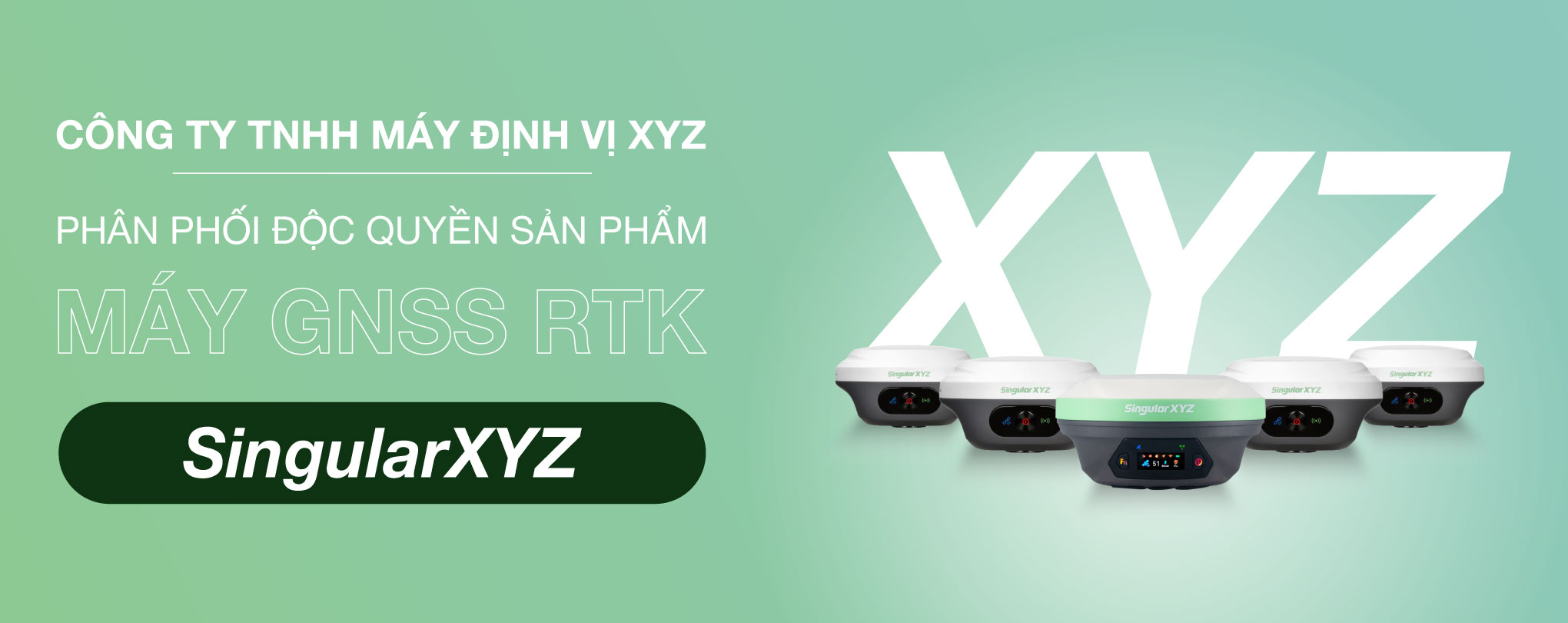 MÁY ĐỊNH VỊ XYZ PHÂN PHỐI ĐỘC QUYỀN MÁY GPS RTK SINGULARXYZ