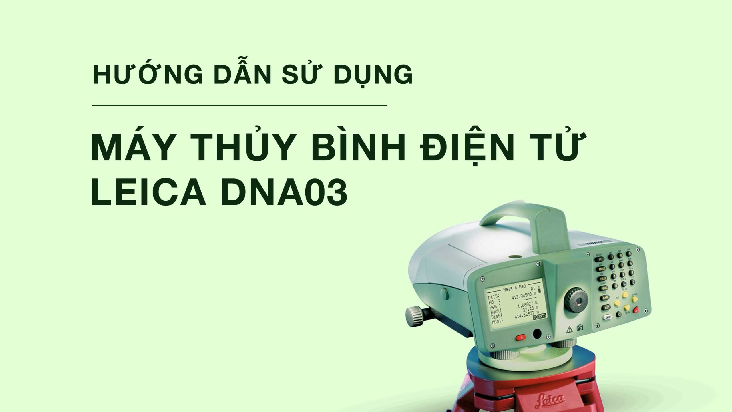 Hướng dẫn sử dụng Máy thủy bình điện tử Leica DNA03